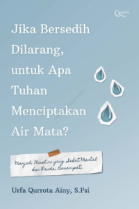 Jika Bersedih Dilarang, Untuk Apa Tuhan Menciptakan Air Mata