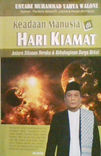 Keadaan Manusia di Hari Kiamat: Antara Siksaan Neraka & Kebahagiaan Surga Kekal