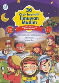 Kisah Inspiratif Ilmuan Muslim: Seru, Menakjubkan, & Penuh Hikmah