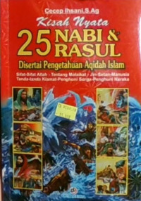 Kisah Nyata 25 Nabi & Rasul, Disertai Pengetahuan Aqidah Islam