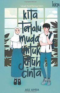 Kita Terlalu Muda Untuk Jatuh Cinta