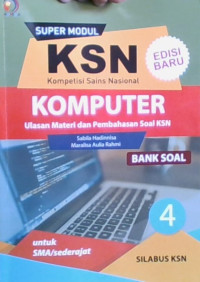 Super Modul KSN Kompetensi Sains Nasional Komputer Ulasan Materi dan Pembahasan Soal KSN Bank Soal 4 untuk SMA/sederajat