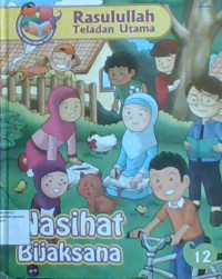 Rasulullah Teladan Utama 12: Nasihat Bijaksana