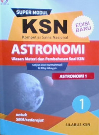 Super Modul KSN Kompetensi Sains Nasional Astronomi Ulasan Materi dan Pembahasan Soal KSN Astronomi 1 untuk SMA/sederajat