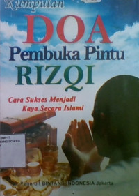 Kumpulan Doa Pembuka Pintu Rizqi: Cara Sukses Menjadi Kaya Secara Islami