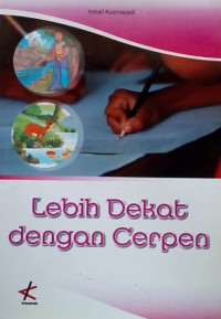 Lebih Dekat Dengan Cerpen
