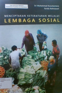 Menciptakan Keteraturan Melalui Lembaga Sosial