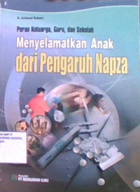 Peran Keluarga, Guru, dan Sekolah Menyelamatkan Anak Dari Pengaruh Napza