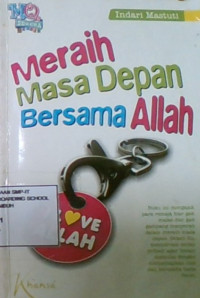 Meraih Masa Depan Bersama Allah : I Love Allah