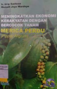 Meningkatkan Ekonomi Kerakyatan Dengan Bercocok Tanam Merica Perdu (Pipper Nigrum)