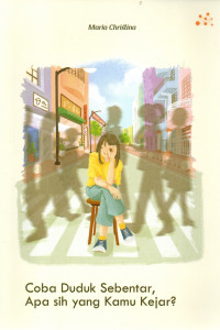 Coba Duduk Sebentar, Apa Sih yang Kamu Kejar?