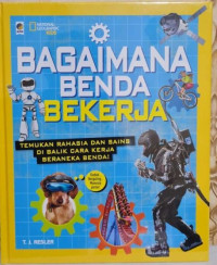 Bagaimana Benda Bekerja, Temukan Rahasia dan Sains Di Balik Cara Kerja Beraneka Benda!