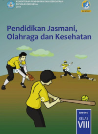 Pendidikan Jasmani, Olahraga, dan Kesehatan : SMP/MTs Kelas VIII 2017