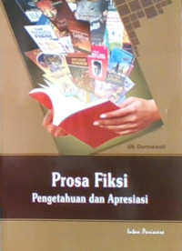 Prosa, Fiksi, Pengetahuan dan Apresiasi