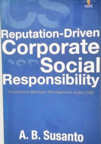 Reputation-Driven Corporate Social Responsibility: Pendekatan Strategic Management Dalam CSR