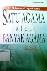 Satu Agama Atau Banyak Agama : Kajian Tentang Liberalisme & Pluralisme Agama