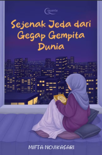Sejenak Jeda Dari Gegap Gempita Dunia