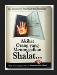 Akibat Orang yang Meninggalkan Shalat