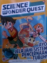 Science Wonder Quest; Ayo Jelajah Sistem Pencernaan Tubuh!