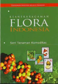 Keanekaragaman Flora Indonesia: Seri Tanaman Komoditas