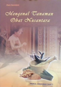 Mengenal Tanaman Obat Nusantara