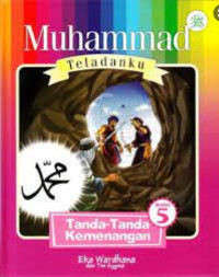 Muhammad Teladanku: Tanda-Tanda Kemenangan