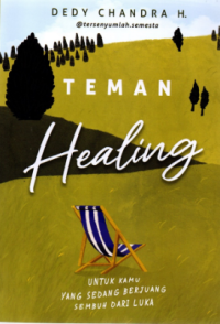 Teman Healing: Untuk Kamu yang Sedang Berjuang Sembuh dari Luka