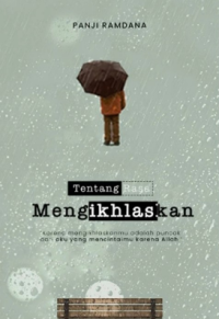 Tentang Rasa Mengikhlaskan