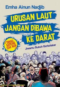 Urusan Laut Jangan Dibawa Ke Darat