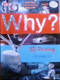 WHY?, 3D Printing = Cetakan 3D