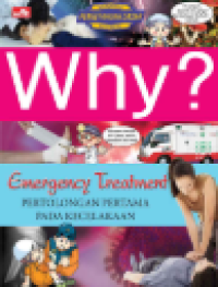 Why? Emergency Treatment: Pertolongan Pertama Pada Kecelakaan