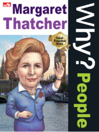 Why? People: Margaret Thatcher